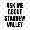 Ask Me About Stardew Valley Stardew Valley Fan Phone Case Official Stardew Valley Merch